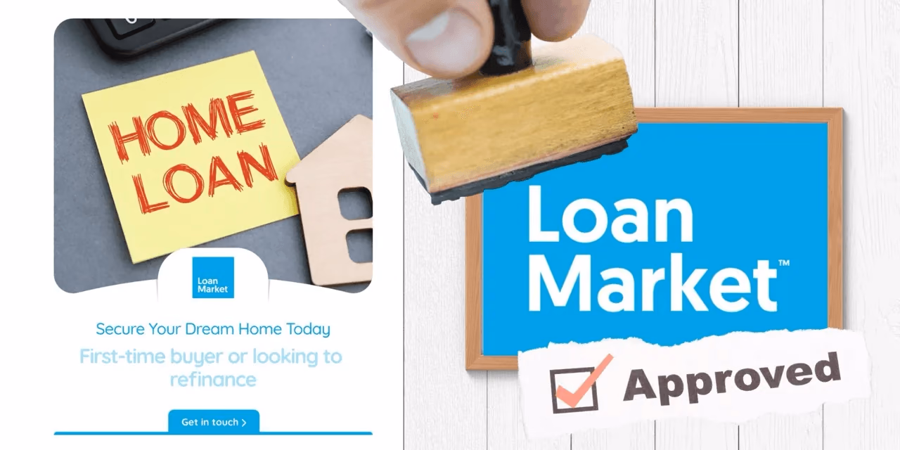 Loan Market home loan ad creative for first-time buyers and refinancing with get in touch CTA