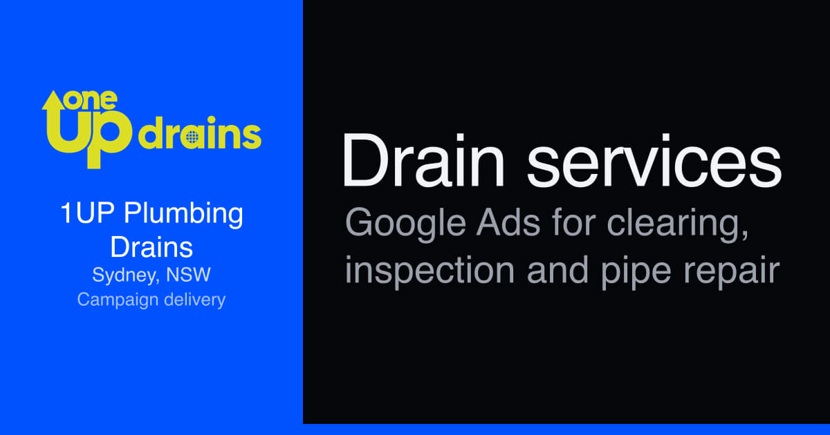 1UP Plumbing Drains: mobile-ready search campaigns for blocked drains