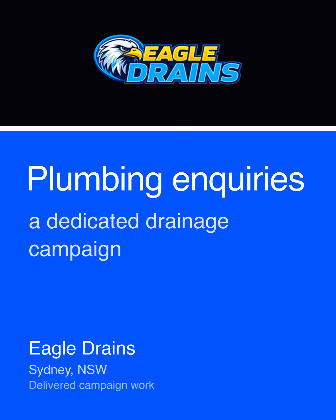 Eagle Drains: Plumbing enquiries a dedicated drainage campaign