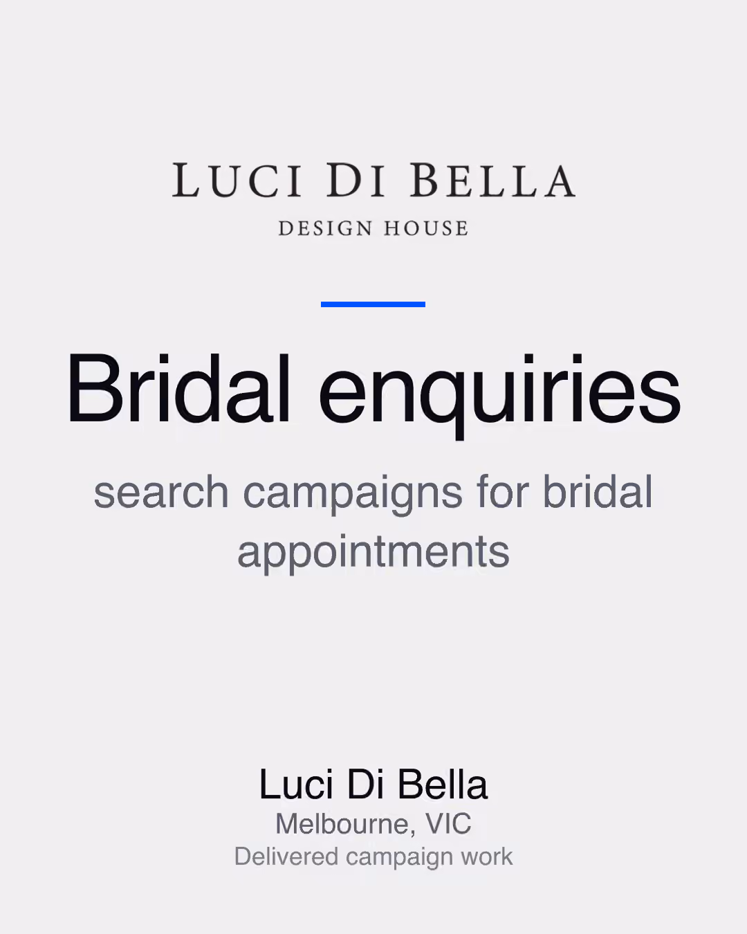 Luci Di Bella: Bridal enquiries search campaigns for bridal appointments