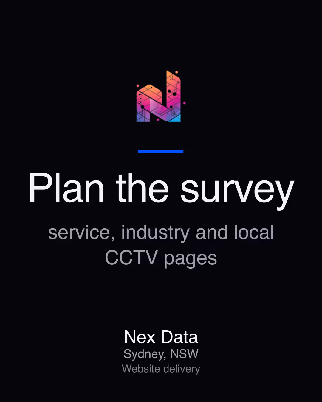 Nex Data: Plan the survey service, industry and local CCTV pages